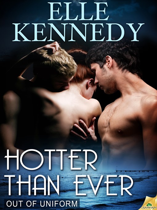 Title details for Hotter Than Ever by Elle Kennedy - Available